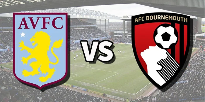 Prediksi Liga Inggris: Aston Villa vs. Bournemouth