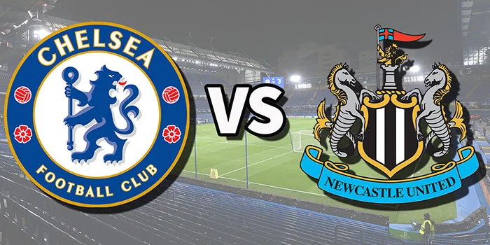 Prediksi Liga Inggris: Chelsea vs. Newcastle United