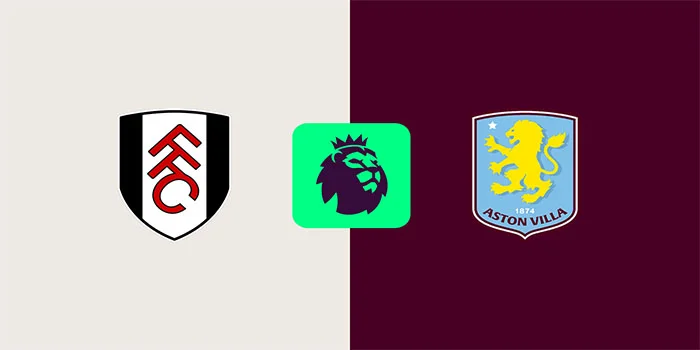 Prediksi Liga Inggris: Fulham vs. Aston Villa