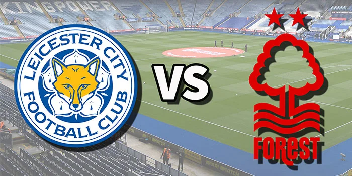 Prediksi Liga Inggris: Leicester City vs. Nottingham Forest